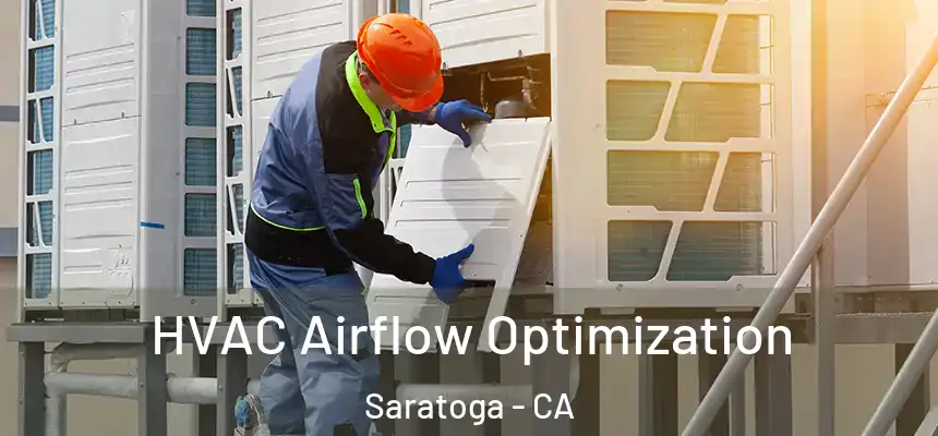  HVAC Airflow Optimization Saratoga - CA